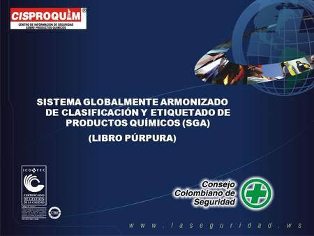 SISTEMA GLOBALMENTE ARMONIZADO DE CLASIFICACIÓN Y ETIQUETADO DE PRODUCTOS QUÍMICOS (SGA) (LIBRO PÚRPURA)