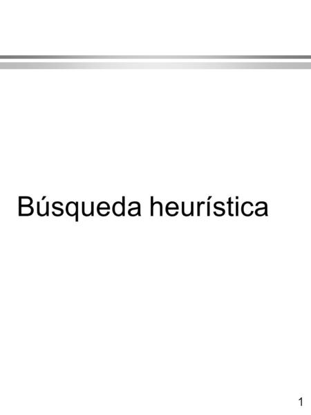 Búsqueda heurística.