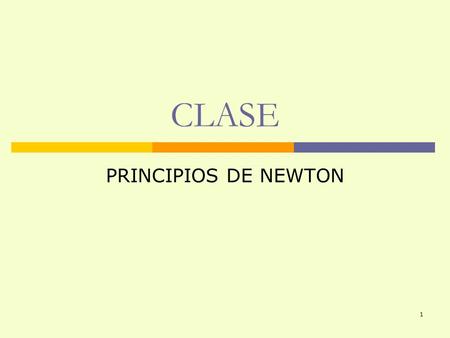 CLASE PRINCIPIOS DE NEWTON.