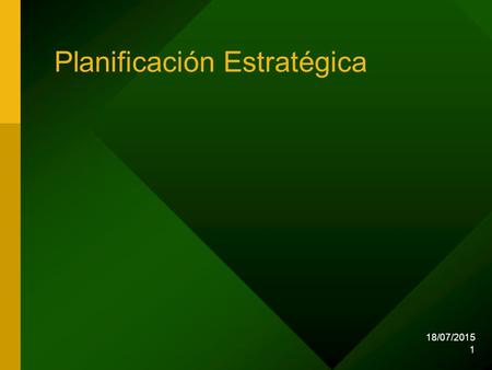 18/07/2015 1 Planificación Estratégica 18/07/2015 2 ¿Porque? Significado ¿Para que? Sentido ¿Qué subyace? Subtexto ¿Dónde? ¿Cuando? Contexto Gestión.