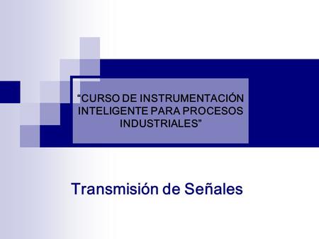 “CURSO DE INSTRUMENTACIÓN INTELIGENTE PARA PROCESOS INDUSTRIALES”