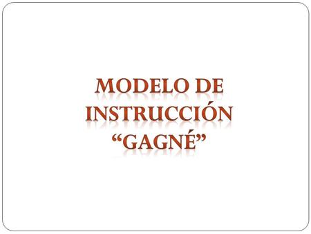 Modelo de instrucción “gagnÉ”.