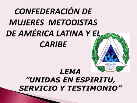 CONFEDERACIÓN DE MUJERES METODISTAS DE AMÉRICA LATINA Y EL CARIBE