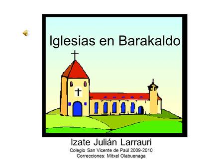 Iglesias en Barakaldo Izate Julián Larrauri