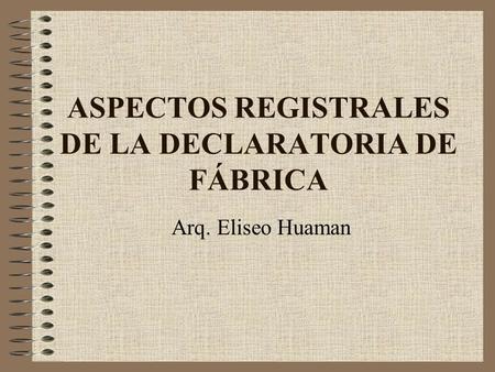 ASPECTOS REGISTRALES DE LA DECLARATORIA DE FÁBRICA