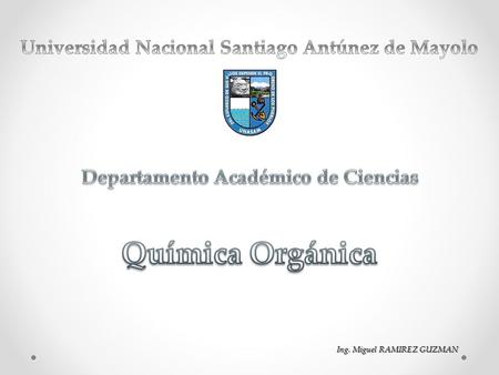 Química Orgánica Universidad Nacional Santiago Antúnez de Mayolo
