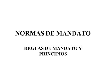 REGLAS DE MANDATO Y PRINCIPIOS