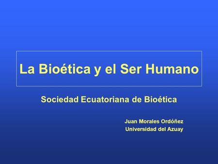 La Bioética y el Ser Humano
