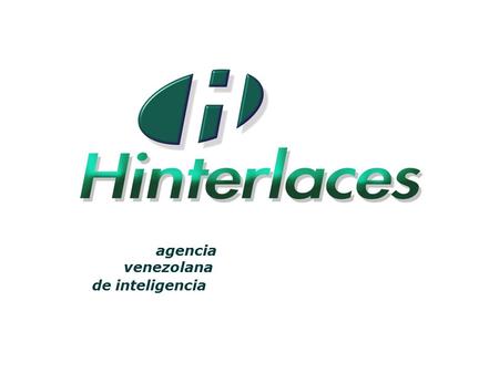 Agencia venezolana de inteligencia. HINTERLACES RESUMEN EJECUTIVO C O N F I D E N C I A L   MONITOR SOCIO-POLITICO __________________________________________________________________________________________.