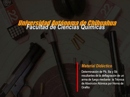 Universidad Autónoma de Chihuahua Facultad de Ciencias Químicas