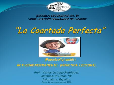 ACTIVIDAD PERMANENTE: (PRÁCTICA LECTORA). Prof.. Carlos Quiroga Rodríguez. Alumnos: 3º Grado “B” Asignatura: Español. Fecha: 26 de septiembre de 2009.