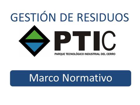 GESTIÓN DE RESIDUOS Marco Normativo.