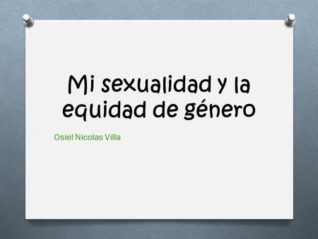 Mi sexualidad y la equidad de género