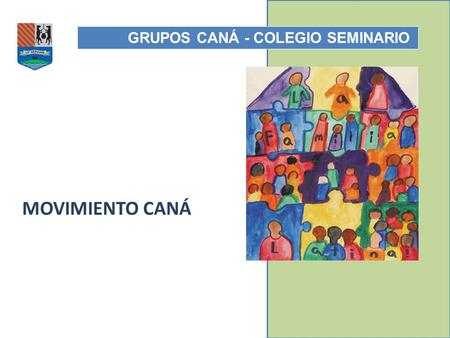 2011 MOVIMIENTO CANÁ GRUPOS CANÁ - COLEGIO SEMINARIO.