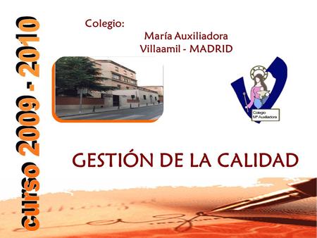 GESTIÓN DE LA CALIDAD Colegio: María Auxiliadora Villaamil - MADRID