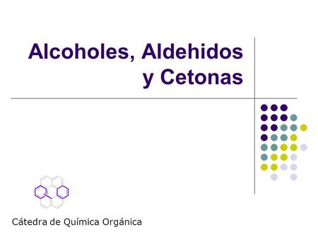 Alcoholes, Aldehidos y Cetonas