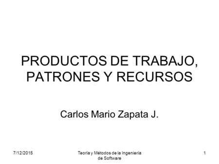 PRODUCTOS DE TRABAJO, PATRONES Y RECURSOS