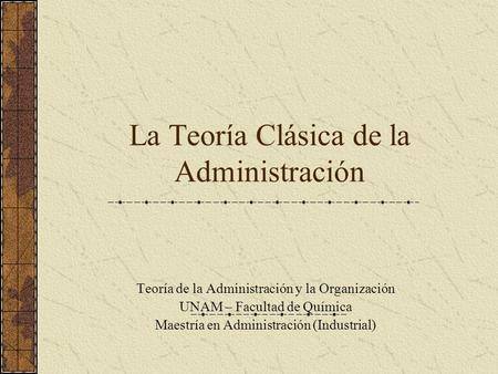 La Teoría Clásica de la Administración