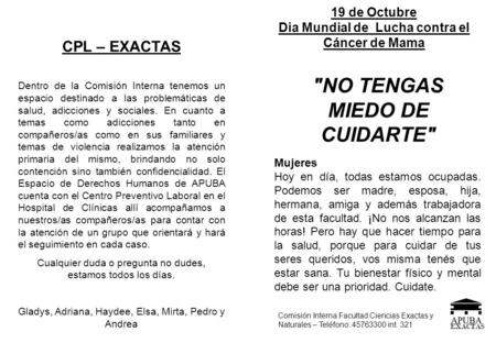 19 de Octubre Dia Mundial de Lucha contra el Cáncer de Mama NO TENGAS MIEDO DE CUIDARTE Mujeres Hoy en día, todas estamos ocupadas. Podemos ser madre,