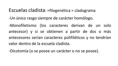 Escuelas cladista: =filogenética = cladograma
