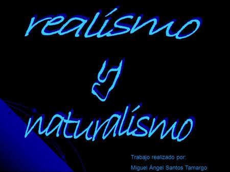 Trabajo realizado por: Miguel Ángel Santos Tamargo.