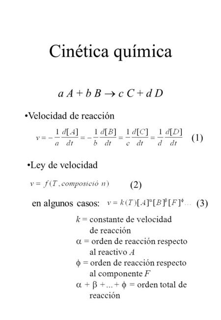 Cinética química a A + b B ® c C + d D Velocidad de reacción (1)