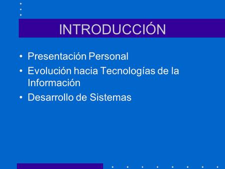 INTRODUCCIÓN Presentación Personal