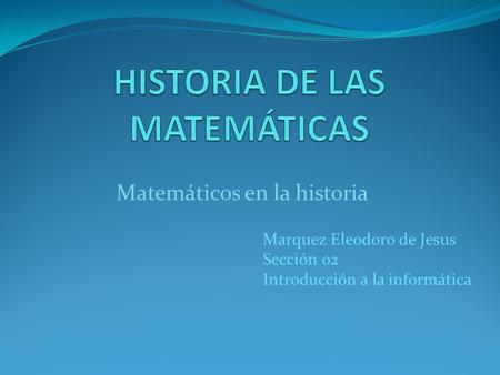 HISTORIA DE LAS MATEMÁTICAS