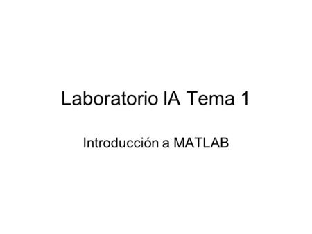 Laboratorio IA Tema 1 Introducción a MATLAB.