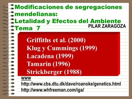 Griffiths et al. (2000) Klug y Cummings (1999) Lacadena (1999)