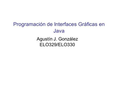 Programación de Interfaces Gráficas en Java