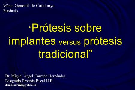 “Prótesis sobre implantes versus prótesis tradicional”