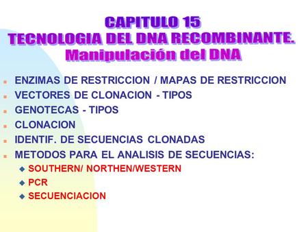 TECNOLOGIA DEL DNA RECOMBINANTE.