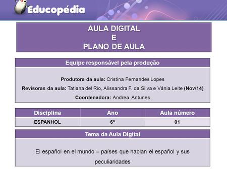 Equipe responsável pela produção