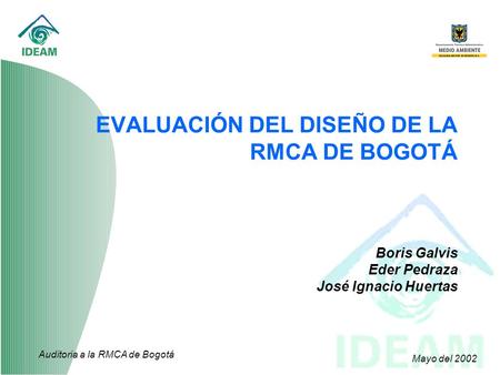 CONTENIDO Objetivo Revisar el documento de diseño de la Red de Monitoreo de Calidad del Aire de Bogotá, elaborado por la firma ELIOVAC S.A. Contenido Criterios.