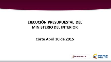 EJECUCIÓN PRESUPUESTAL DEL MINISTERIO DEL INTERIOR