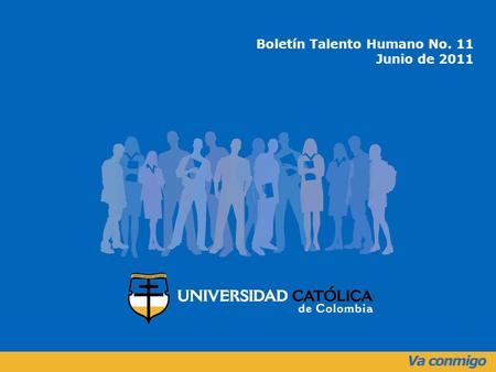 Boletín Talento Humano No. 11 Junio de 2011. ANIVERSARIOS JUNIO 2011 Dependencia Colaborador FechaTiempo ALMACENCUADROS TELLEZ RAFAEL ALEJANDRO04/06/2009.