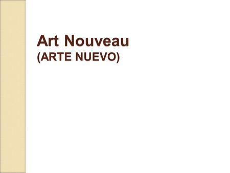Art Nouveau (ARTE NUEVO)