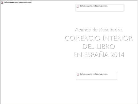 Avance de Resultados COMERCIO INTERIOR DEL LIBRO EN ESPAÑA 2014 Junio 2015.
