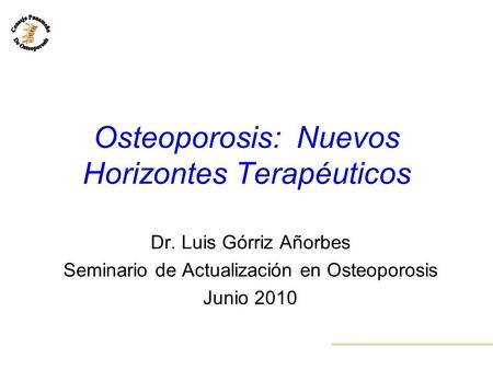 Osteoporosis: Nuevos Horizontes Terapéuticos