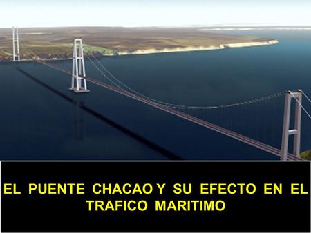 EL PUENTE CHACAO Y SU EFECTO EN EL TRAFICO MARITIMO