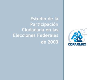 Estudio de la Participación Ciudadana en las Elecciones Federales de 2003.