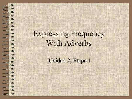 Expressing Frequency With Adverbs