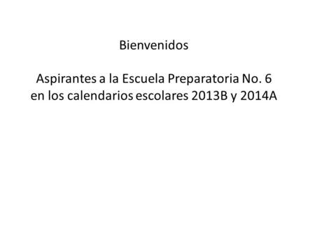 Aspirantes a la Escuela Preparatoria No. 6