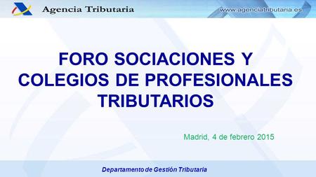 FORO SOCIACIONES Y COLEGIOS DE PROFESIONALES TRIBUTARIOS