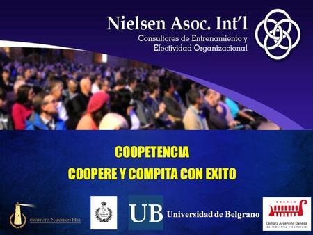 COOPETENCIA COOPERE Y COMPITA CON EXITO www.nielsenasociados.com Universidad de Belgrano.