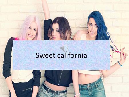 Sweet california.