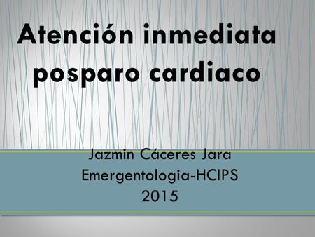 Atención inmediata posparo cardiaco