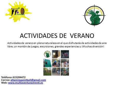 ACTIVIDADES DE VERANO Teléfono: 615204472 Correo: Web: