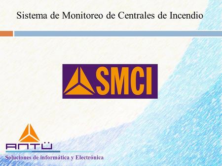 Soluciones de informática y Electrónica Sistema de Monitoreo de Centrales de Incendio.